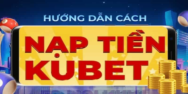 Nap-tien-kubet-2