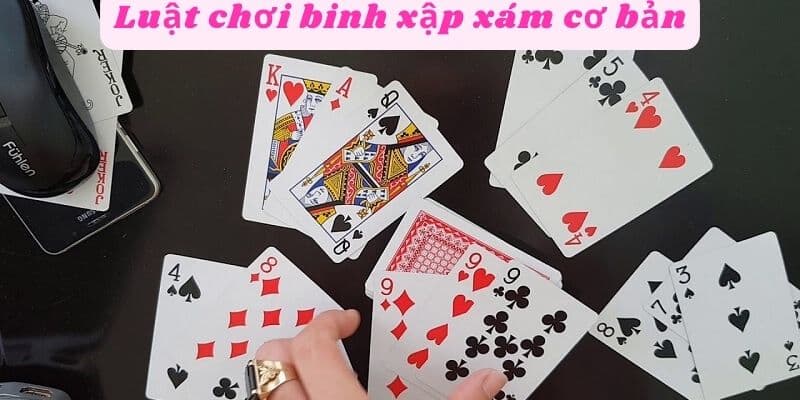 Luật chơi binh xập xám cơ bản