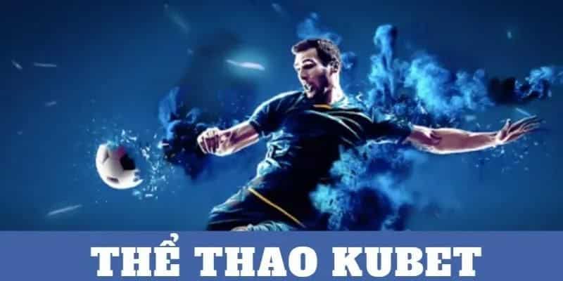 Đôi nét về thể thao kubet