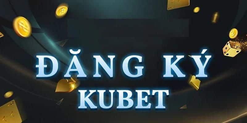 Đăng ký kubet chơi xổ số