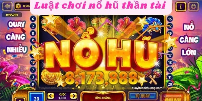 Luật chơi nổ hũ thần tài